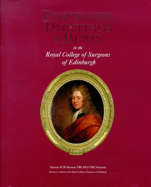 Portraits, Paintings and Busts in the Royal College of Surgeons of Edinburgh